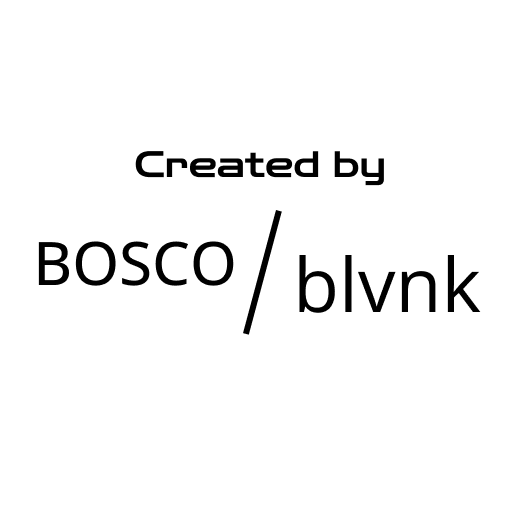 BOSCO / blvnk presents